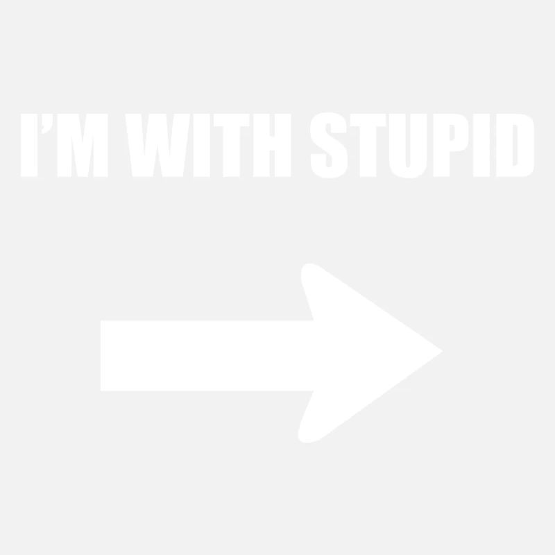 I'm with stupid - white