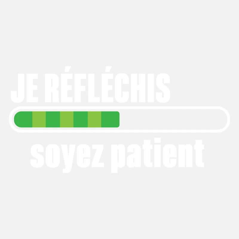 Je Réfléchis Soyez Patient