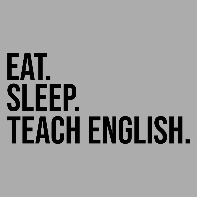 manger dormir enseigner l’anglais