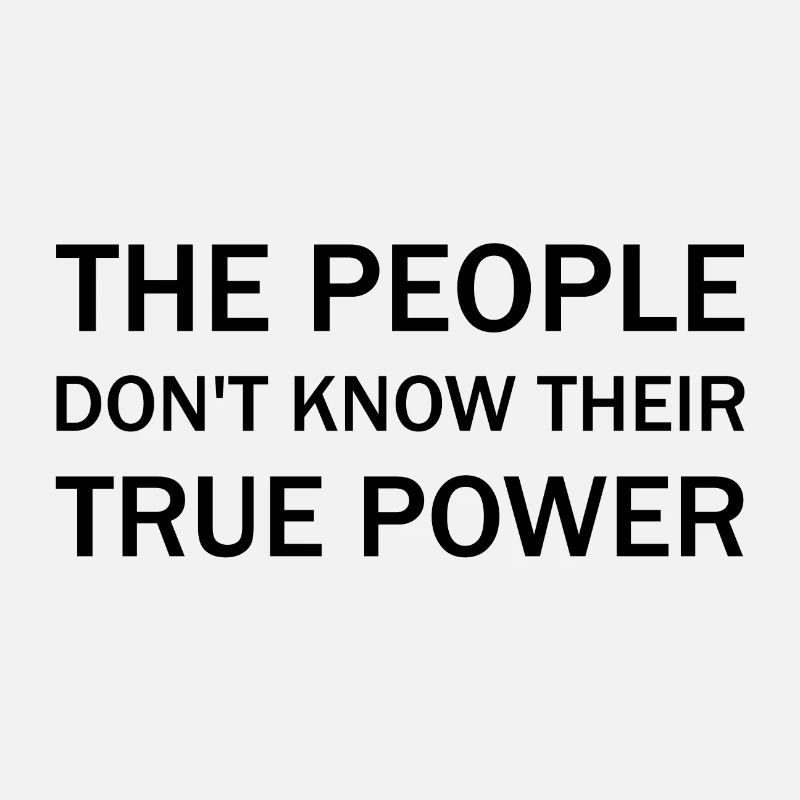 The people don’t know their true power