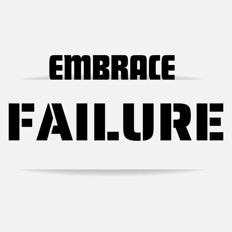 EMBRACE FAILURE