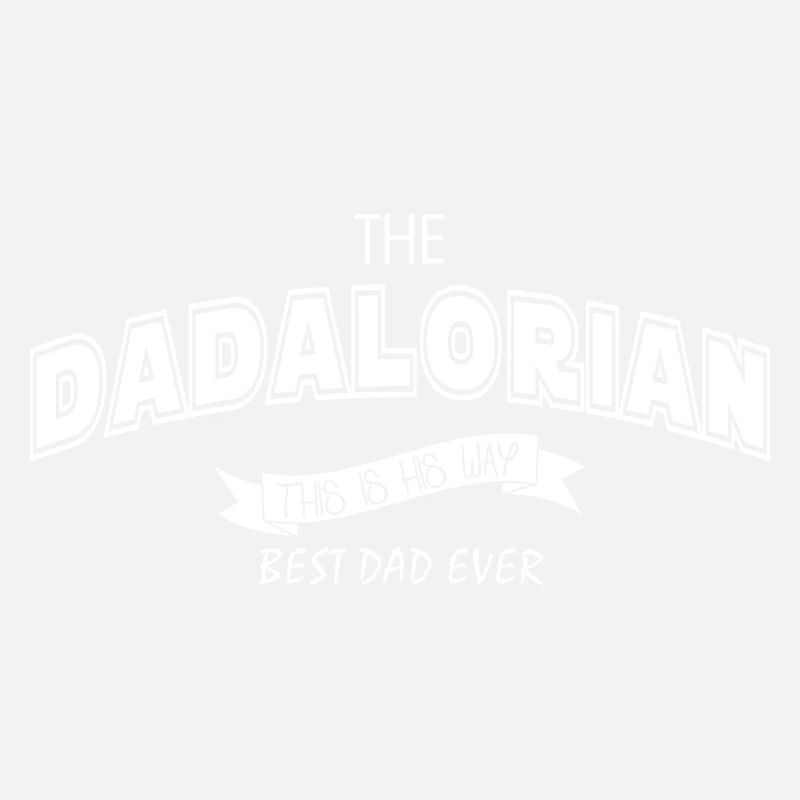 The Dadalorian This is Gis Wau Best Dad Ever