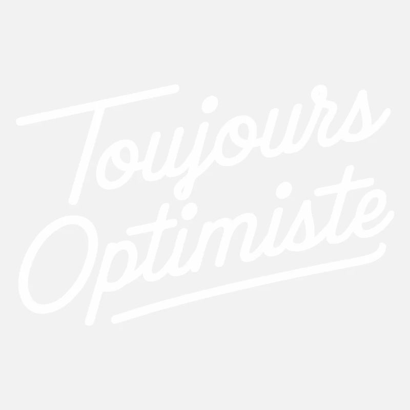 Toujours optimiste