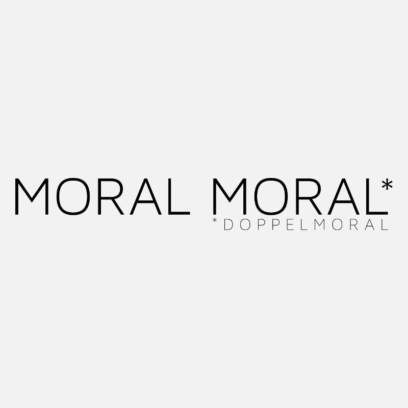 Moral + Moral = Doppelmoral