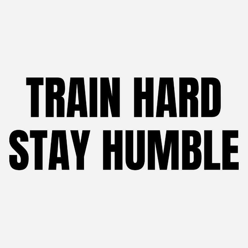 Train hard