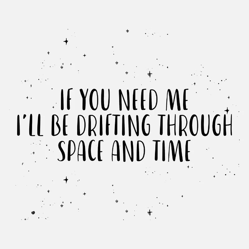 I'll Be Drifting Through Space And Time