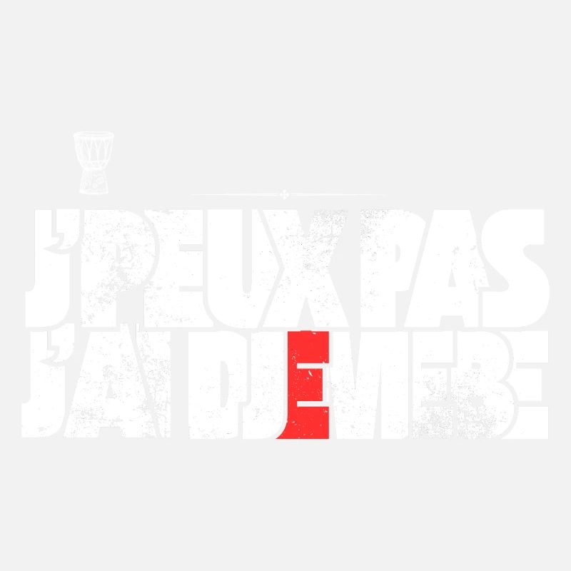 J peux pas j ai Djembe