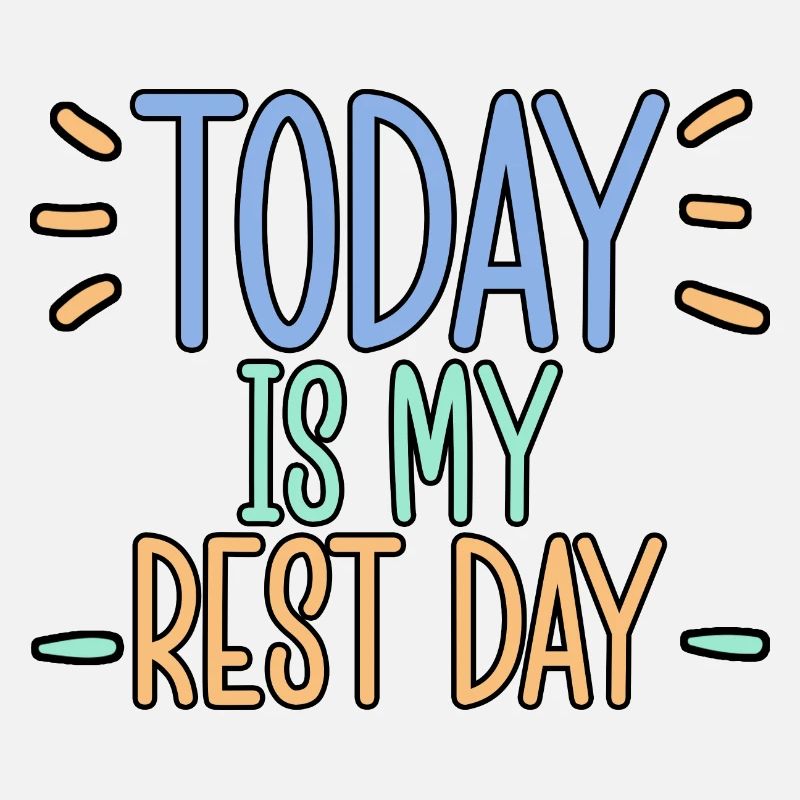 Today Is My Rest Day 4
