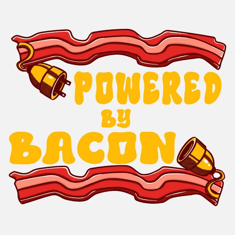 Propulsé par Bacon Funny Bacon Lover