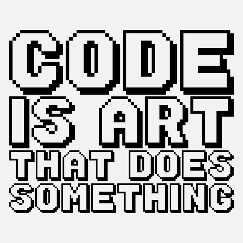 Le code est un art qui fait quelque chose