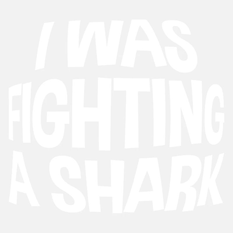 I Was Fighting A Shark
