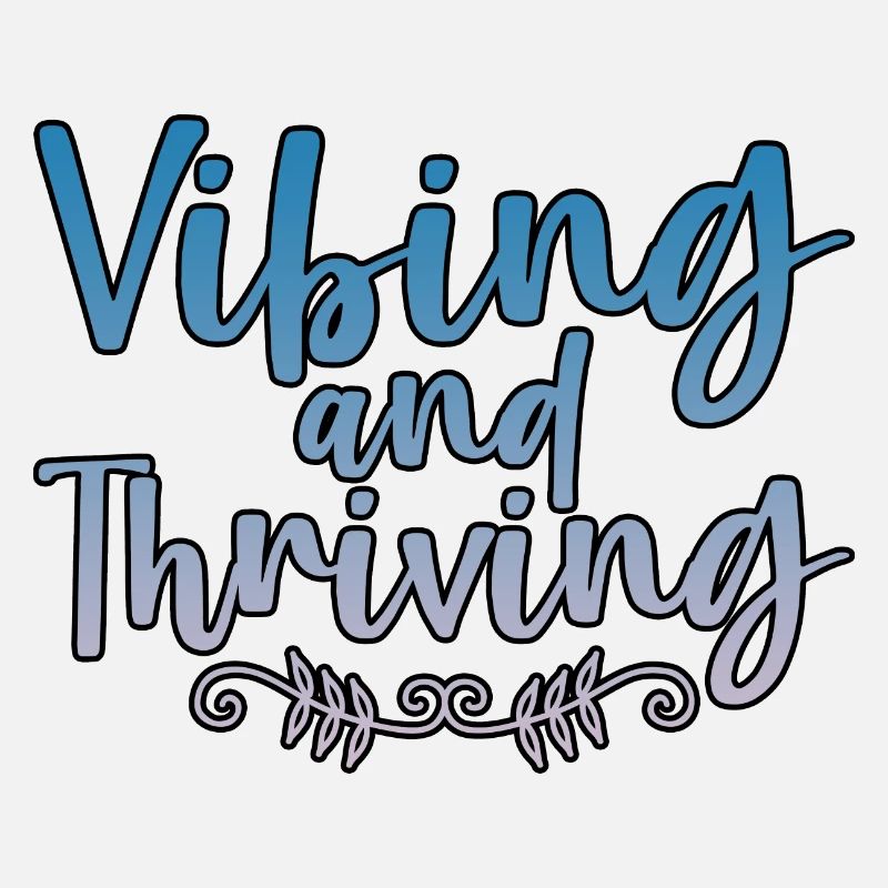 Vibing And Thriving 4