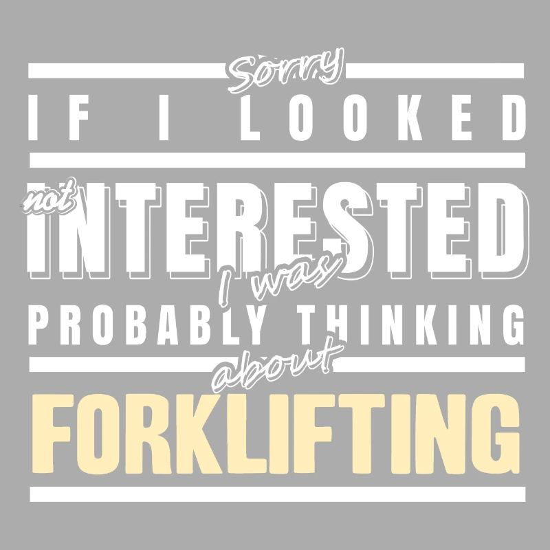 Probably Thinking About Forklifting Funny Present