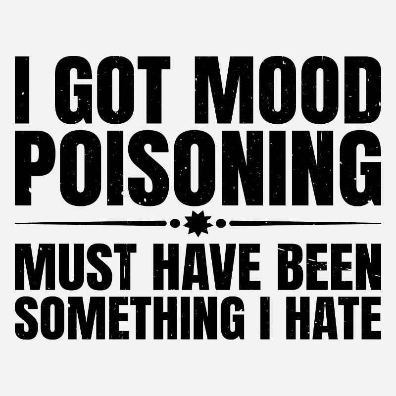 I Got Mood Poisoning, Must Been Something I Hate 3