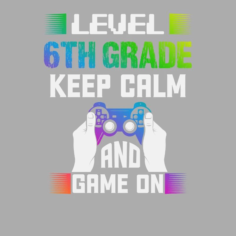 Level 6TH GRADE keep calm and game on