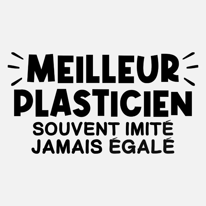 Plasticien | Je suis le meilleur Plasticien