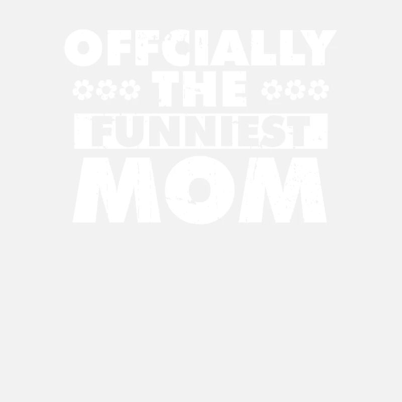Mama Mutter Funniest Mom