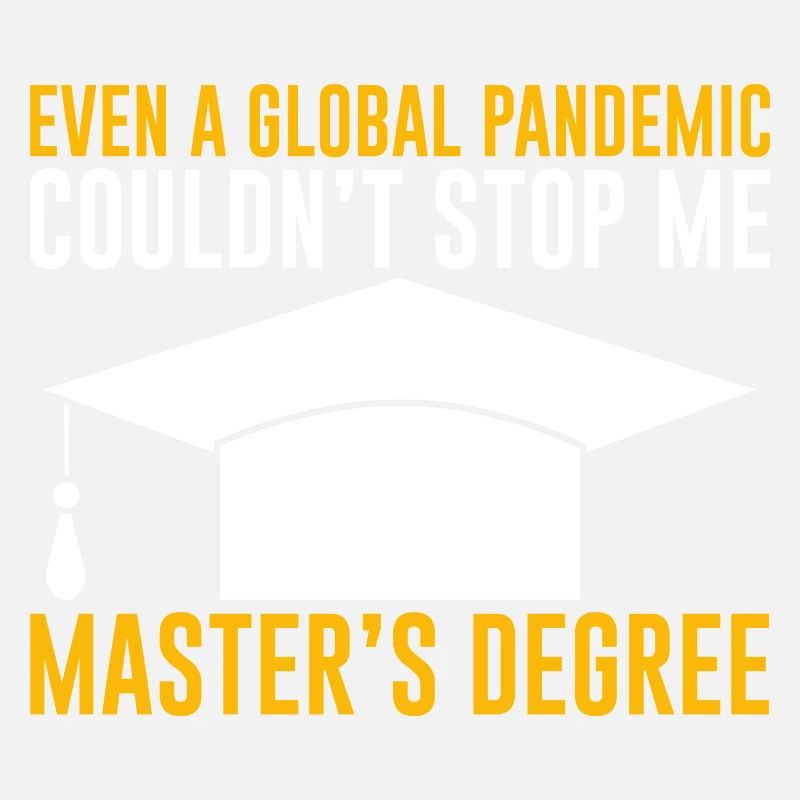 Even A Pandemic Couldn't Stop Me, Master's Degree3
