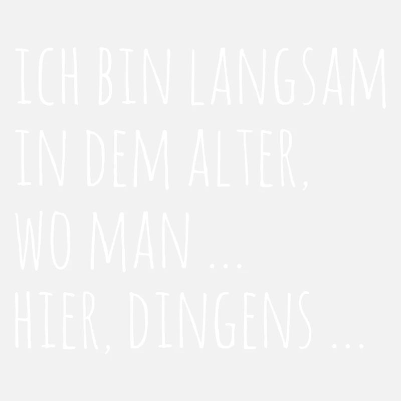 Ich bin langsam in dem Alter wo man hier dingens