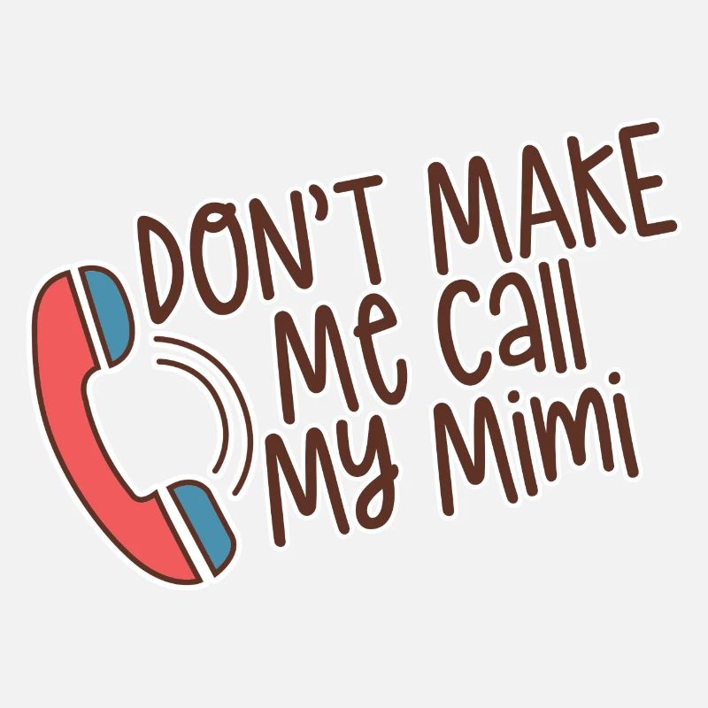 Don’t Make Me Call My Mimi 4