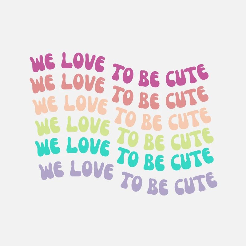 Nous aimons être mignons