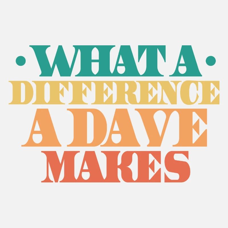 Quelle différence un Dave fait