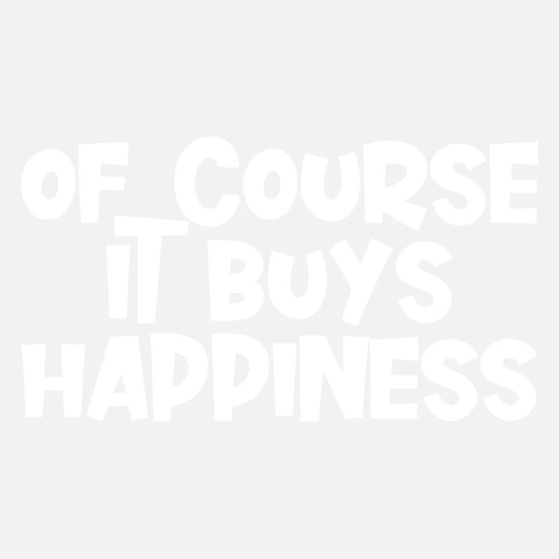 Of Course It Buys Happiness