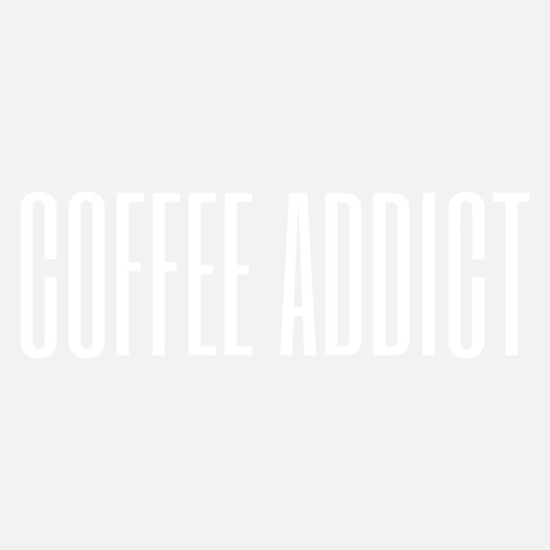 Coffee Addict / Coffee Addiction / Coffee Love