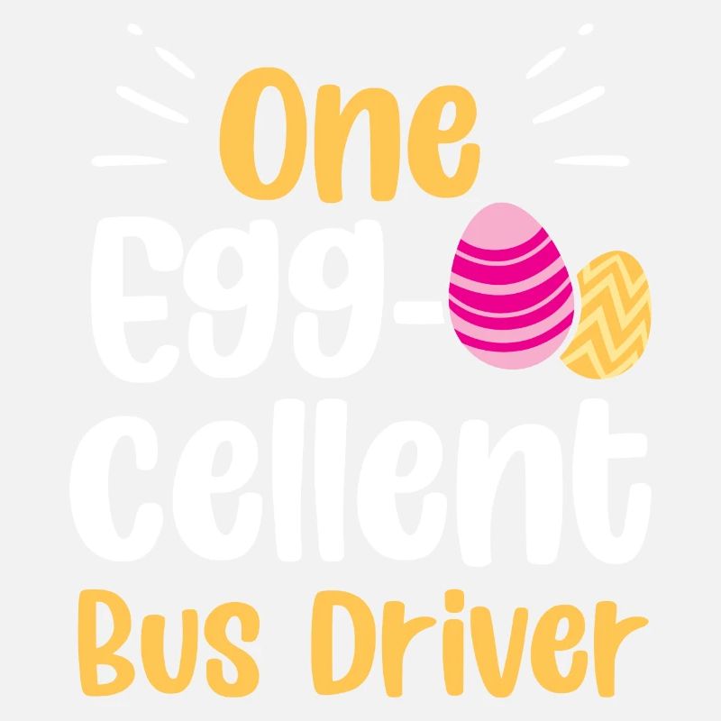 One Egg-cellent Bus Driver Mens Cute Easter Day