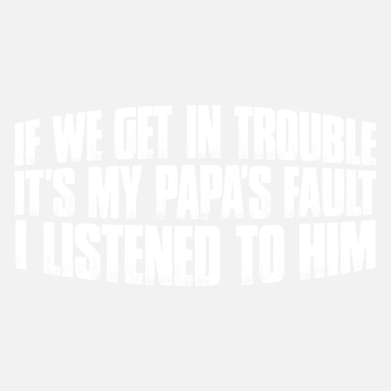Si nous avons des ennuis, c’est la faute de mon papa 7