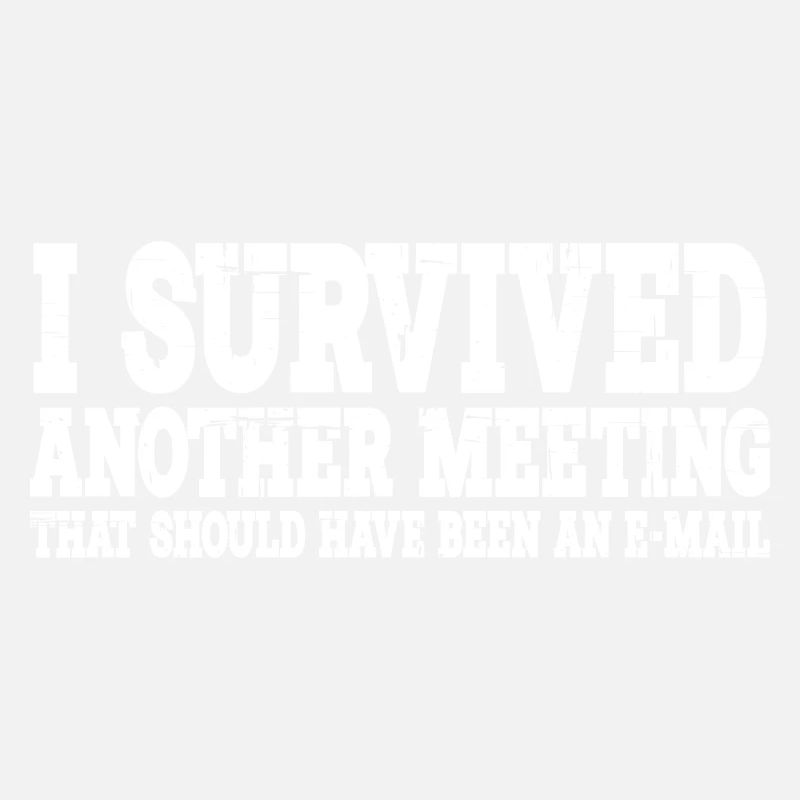 I Survived Another Meeting 15