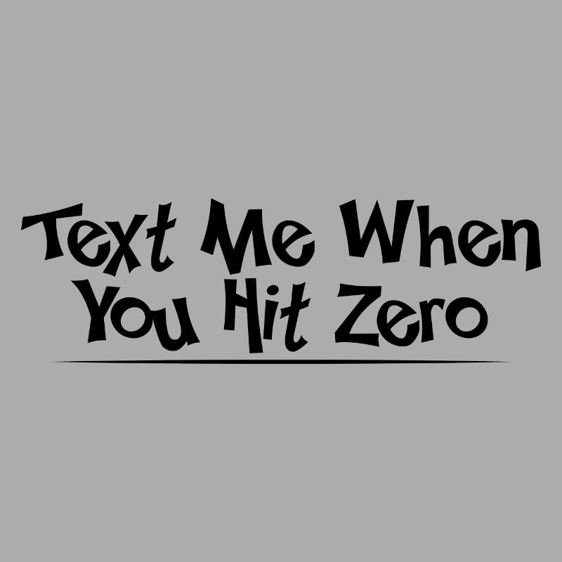 Text Me When You Hit Zero 4