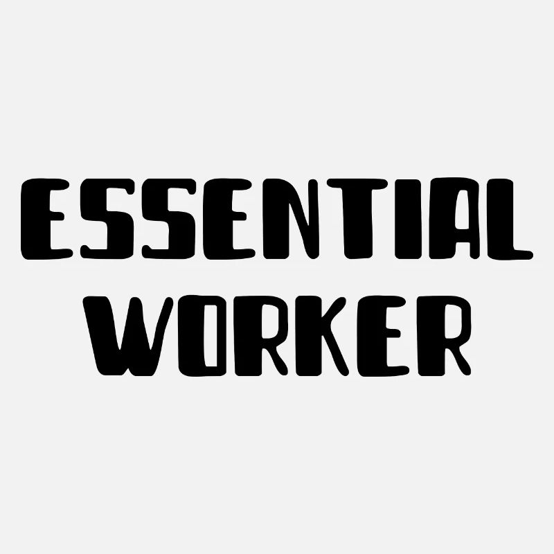 Essential Worker Funny Essential Employee Humor