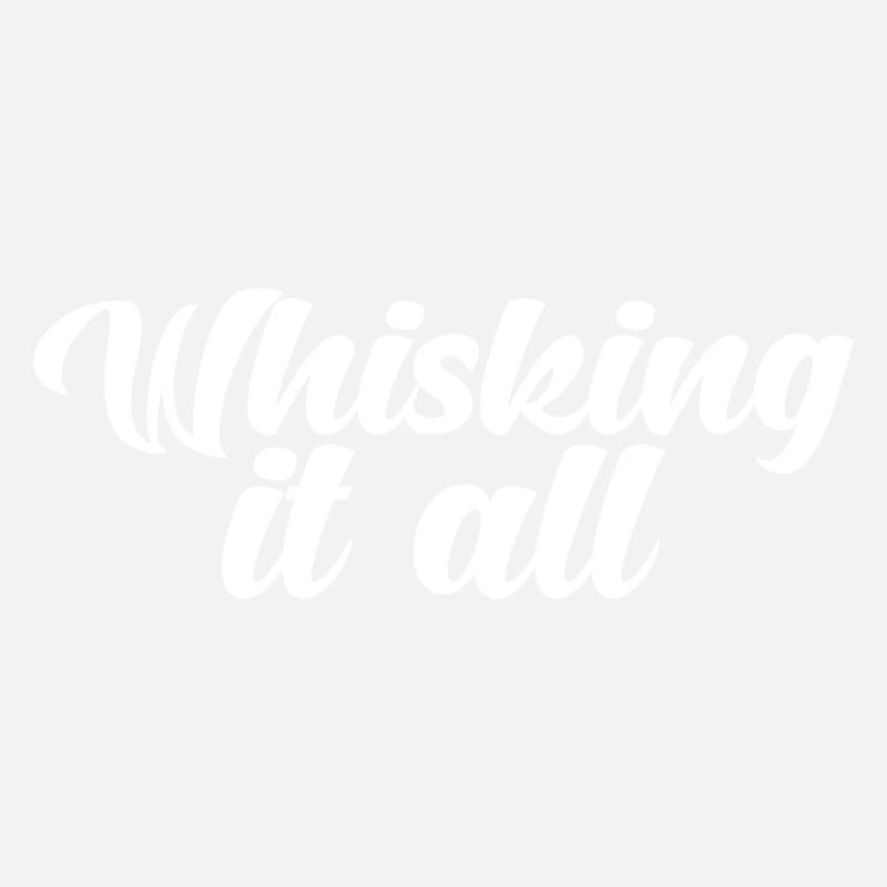Whisking It All