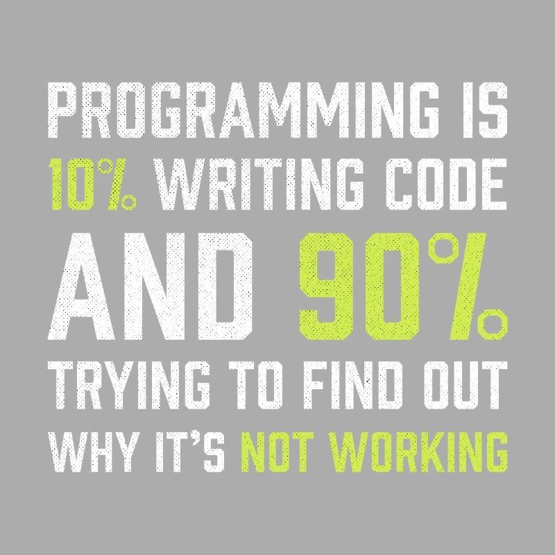 Die Programmierung besteht zu 10% aus dem Schreiben von Code | Programmierer Geschenk