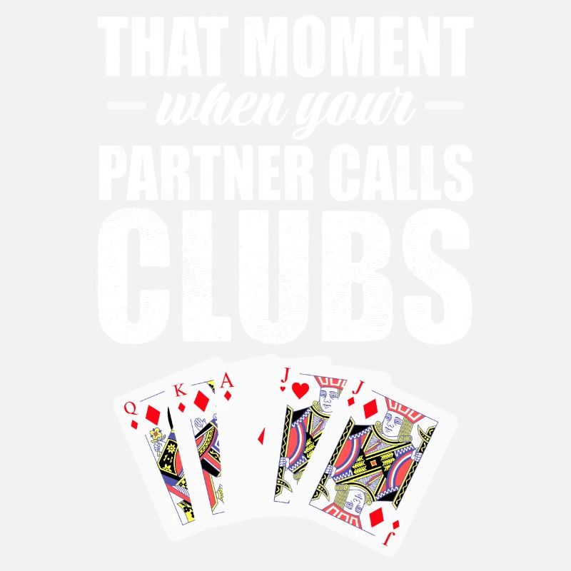That moment when your partner calls clubs