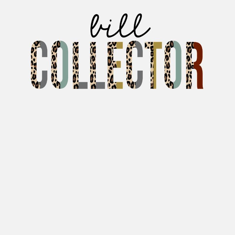 Bill Collector Leopard Print Funny
