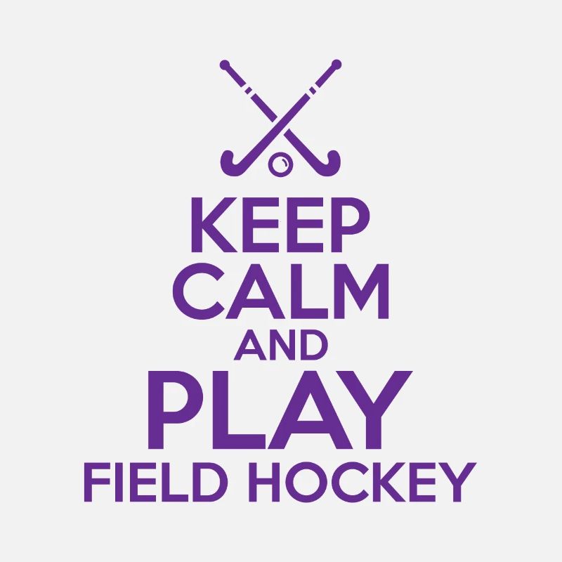 Keep calm and play field hockey