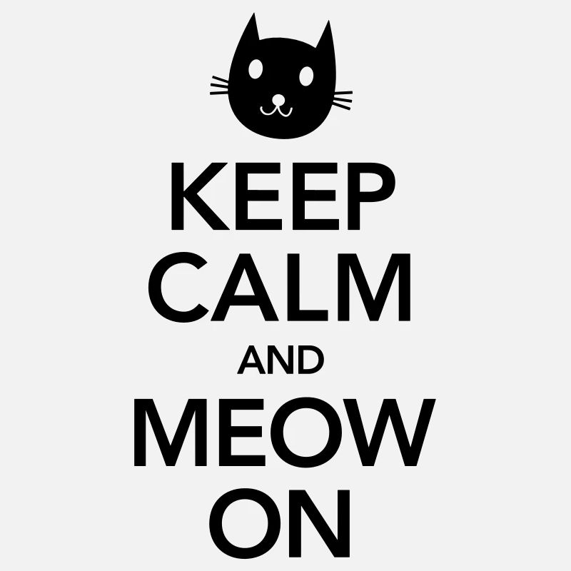 Keep Calm And Meow On