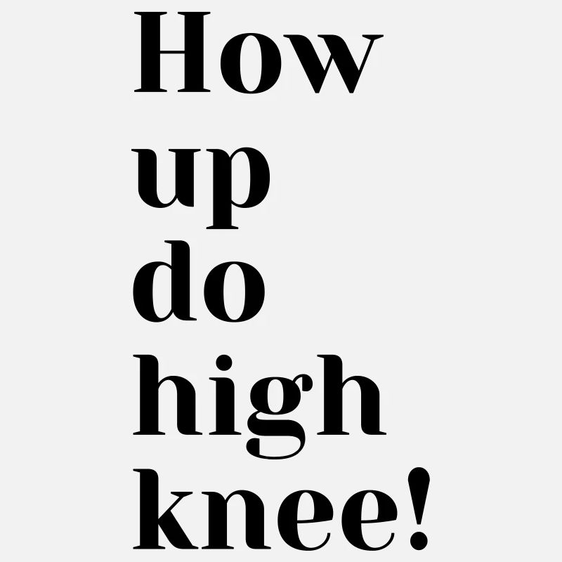 how up do high knee
