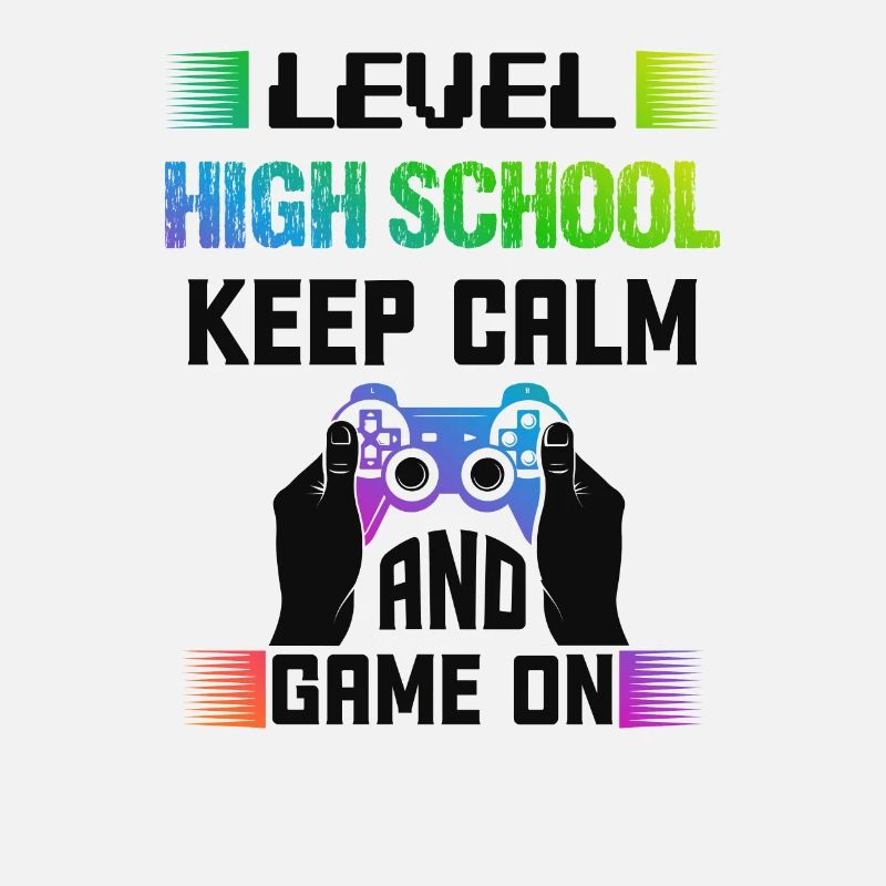 Level HIGH SCHOOL keep calm and game on