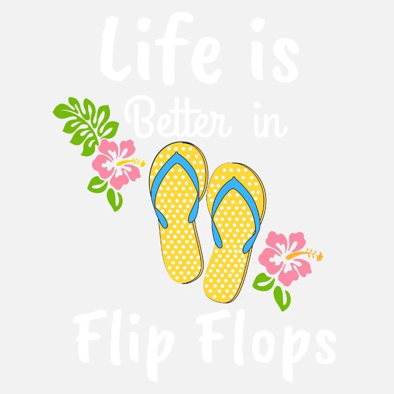 Das Leben ist besser in Flip-Flops