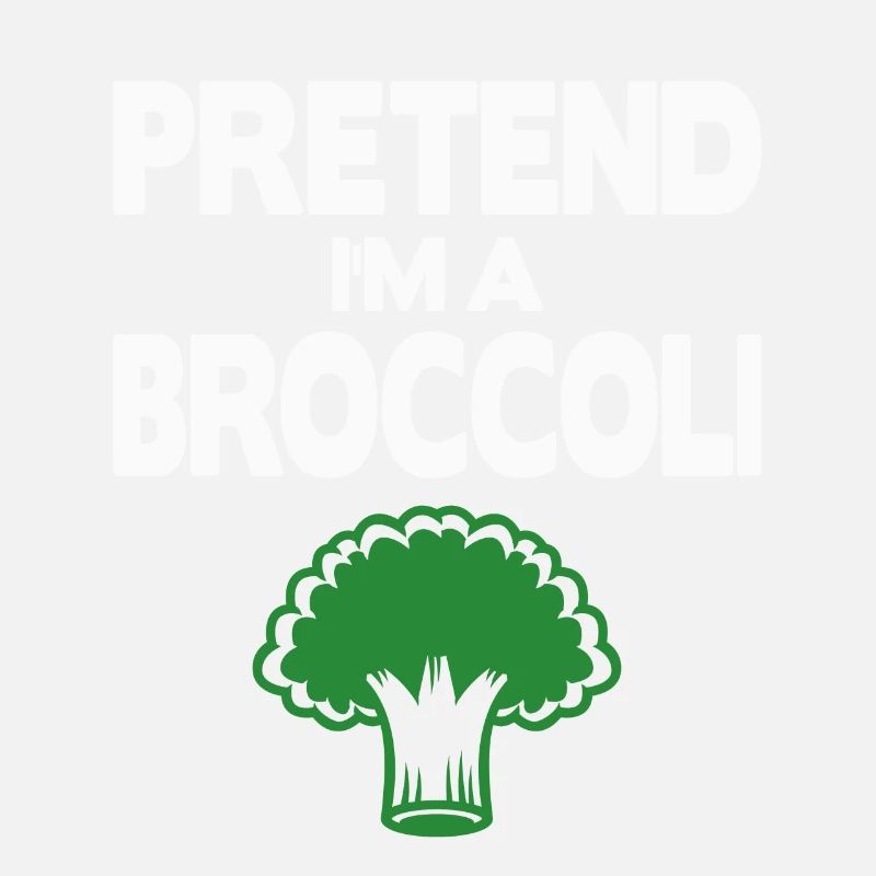 Pretend i'm a Broccoli