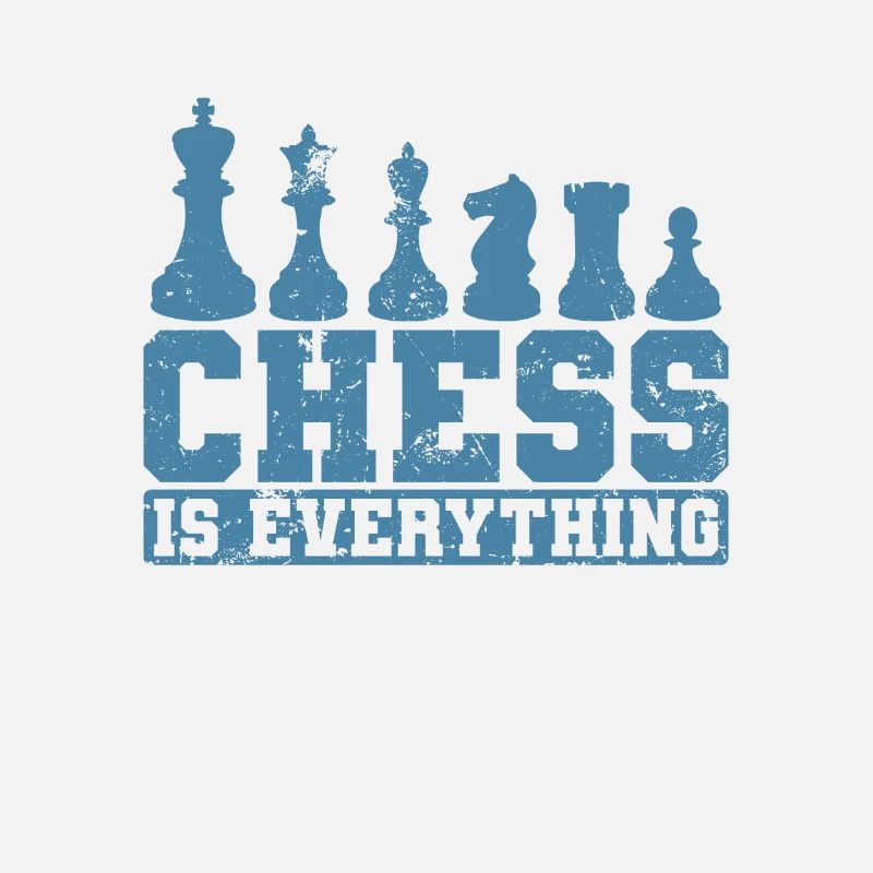 Chess is Everything Chess Pieces
