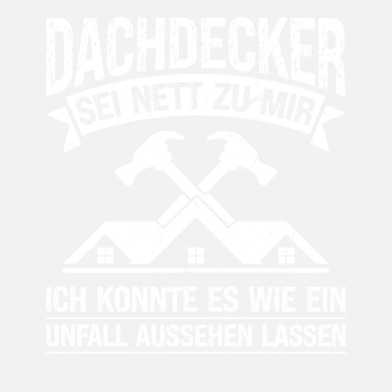 Dachdecker Beruf Dachdeckermeister Geschenk