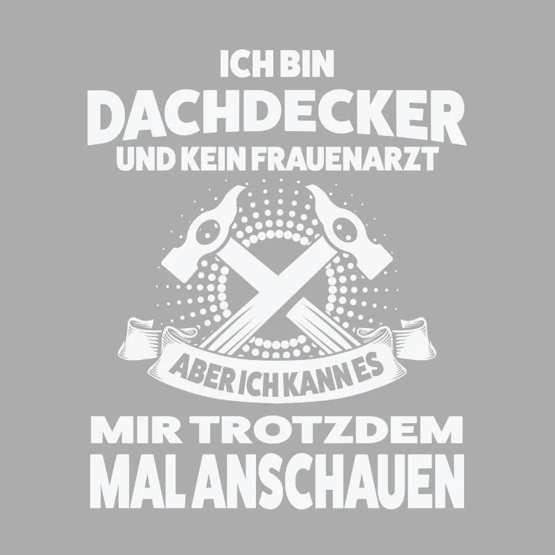 Dachdecker Beruf Dachdecken Geschenk