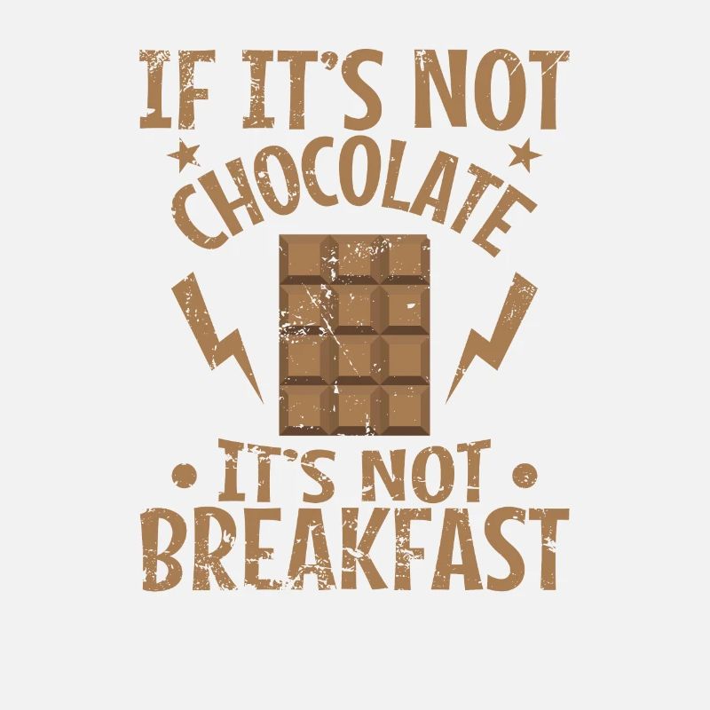 If it's not Chocolate it's not Breakfast