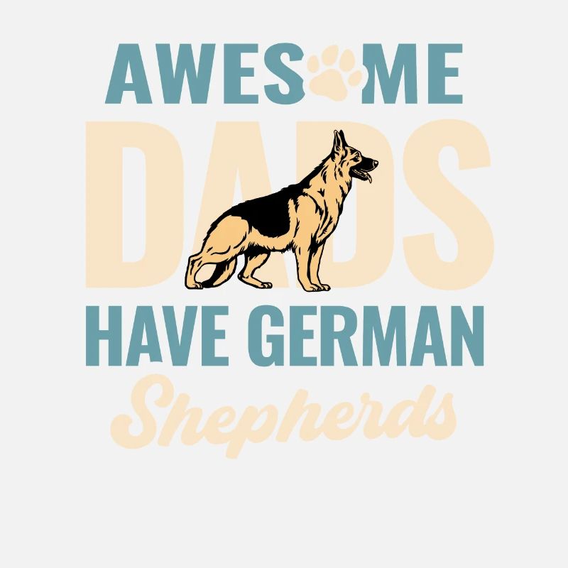 Awesome Dads Have German Shepherds Dog Lover Germa