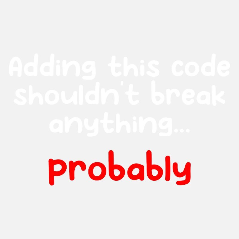 Adding This Code Shouldn't Break Anything Probably
