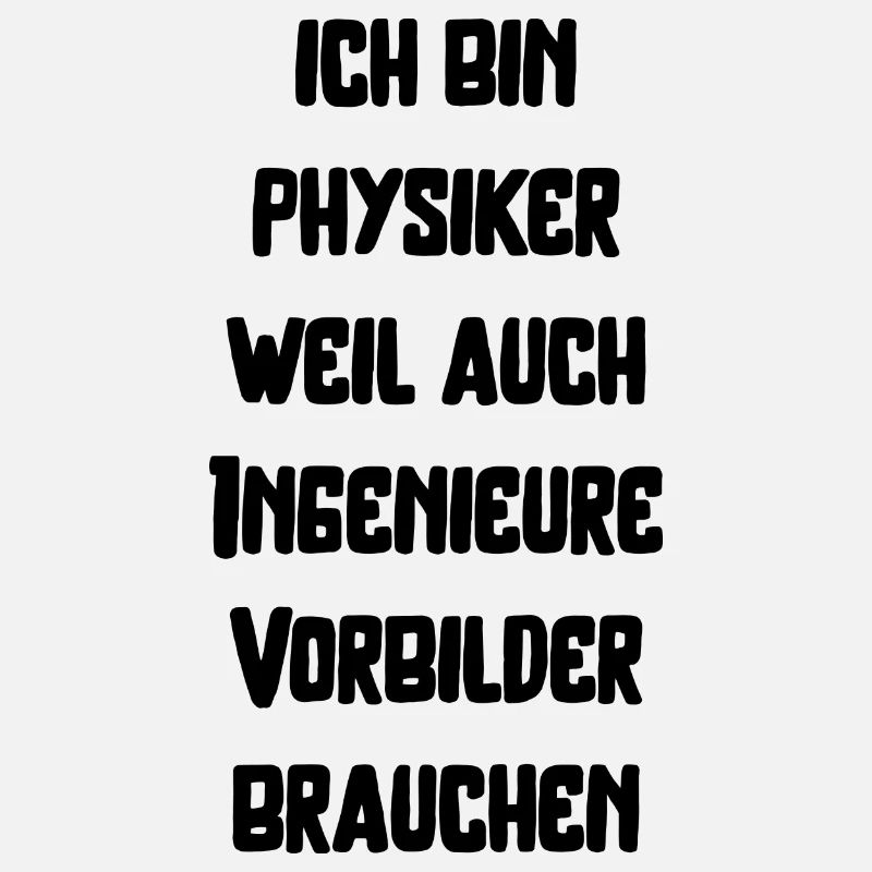 Physiker Physik lustiger Spruch Uni Ingenieure